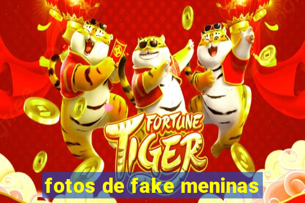 fotos de fake meninas